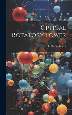 Optical Rotatory Power - Lowry, T. Martin