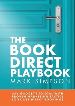 The Book Direct Playbook: Say Goodbye to OTAs with Proven Marketing Tactics to Boost Direct Bookings - Simpson, Mark
