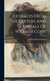 Extracts From The Letters And Journals Of William Cory