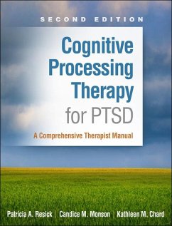 Cognitive Processing Therapy for PTSD - Resick, Patricia A; Monson, Candice M; Chard, Kathleen M