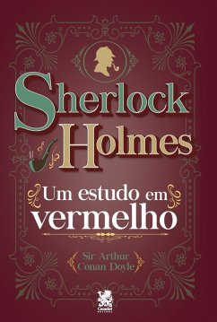 Sherlock Holmes - Um Estudo em Vermelho - Conan Doyle, Arthur