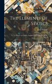 The Elements Of Statics: Tr. To Which Are Added, Explanatory Notes [&c.] By T. Sutton