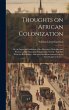 Thoughts on African Colonization: Or,... - Bild 1