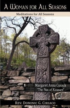 A Woman for All Seasons: Margaret Anna Cusack - Ciriaco, Dominic G.