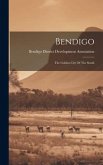 Bendigo: The Golden City Of The South