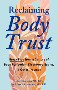 Reclaiming Body Trust - Kinavey, Hilary (Hilary Kinavey); Sturtevant, Dana (Dana Sturtevant)