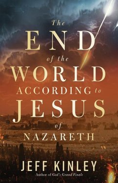 The End of the World According to Jesus of Nazareth - Kinley, Jeff