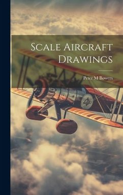 Scale Aircraft Drawings - Bowers, Peter M.