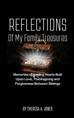 Reflections of My Family Treasures - Jones, Theresa A.