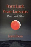 Prairie Lands, Private Landscapes