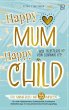 Happy Mum - Happy Child: - Bild 1