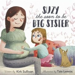 Suzy the Soon to Be Big Sister - Sullivan, Kirk