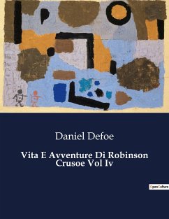Vita E Avventure Di Robinson Crusoe Vol Iv - Defoe, Daniel