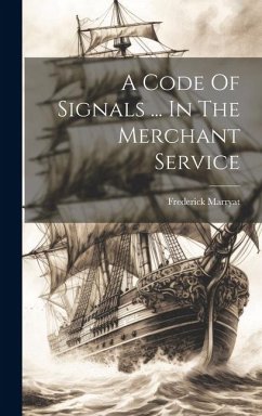 A Code Of Signals ... In The Merchant Service - Marryat, Frederick