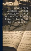 Mémoires De Lorenzo Da Ponte Collaborateur De Mozart Traduits De L&quote;italien Par M. C. D. De La Chavanne...