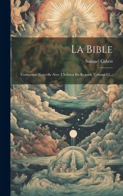 La Bible: Traduction Nouvelle Avec L'hébreu En Regard, Volume 12... - Cahen, Samuel