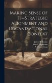 Making Sense of It--strategic Alignment and Organizational Context
