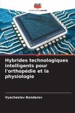 Hybrides technologiques intelligents pour l'orthopédie et la physiologie