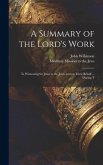 A Summary of the Lord's Work: In Witnessing for Jesus to the Jews, and on Their Behalf ... During T