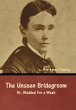 The Unseen Bridegroom; Or, Wedded For a... - Bild 1