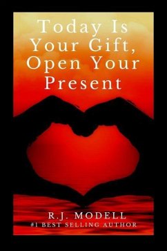 Today Is Your Gift, Open Your Present - Modell, R J