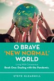 O Brave 'New Normal' World