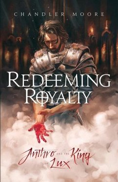 Redeeming Royalty - Moore, Chandler