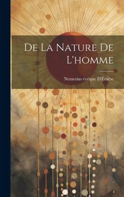 De La Nature De L'homme - D'Émèse, Nemesius Évêque