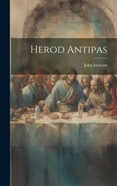 Herod Antipas - Istorum, John