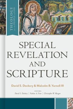 Special Revelation and Scripture - Dockery, David S; Yarnell, Malcolm B