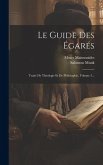 Le Guide Des Égarés: Traité De Théologie Et De Philosophie, Volume 3...