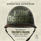 Killin' Generals: The Making of the Dirty Dozen, the Most Iconic WWII Movie of All Time