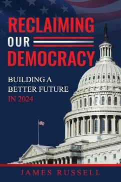 Reclaiming Our Democracy - Russell, James