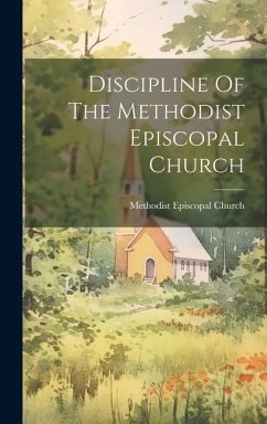 Discipline Of The Methodist Episcopal Church - Church, Methodist Episcopal