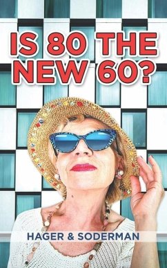 Is 80 the New 60? - Soderman, Anne K; Hager, Marion