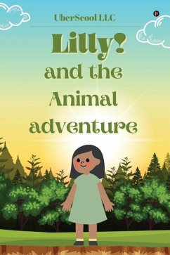Lilly! And the Animal Adventure - Uberscool LLC