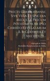 Preces Gertrudianae Sive Vera Et Sincera Medulla Precum Potissimum Ab Ipso Christo Revelatarum B. B. Gertrudi Et Mechtildi...