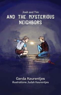 Josh and Tim and the Mysterious Neighbors - Keurentjes, Gerda
