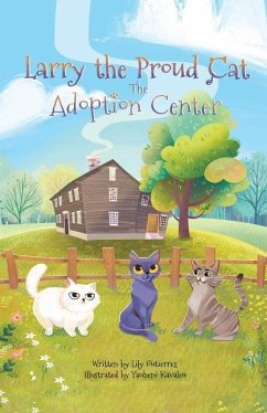 Larry the Proud Cat: The Adoption Center - Gutierrez, Lily