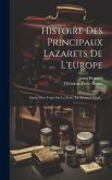 Histoire Des Principaux Lazarets De L'europe: Suivie D'un Traité Sur La Peste, Par Richard Méad...