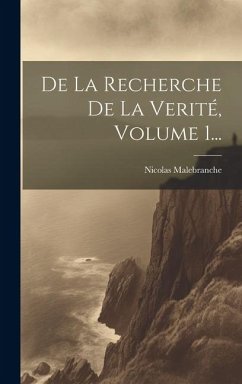 De La Recherche De La Verité, Volume 1... - Malebranche, Nicolas