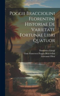 Cover Poggii Bracciolini Florentini Historiae De Varietate Fortunae Libri Quatuor