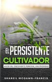 El Cultivador Persistente