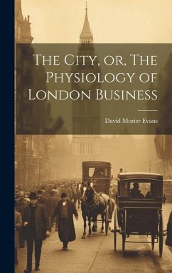 The City, or, The Physiology of London Business - Evans, David Morier