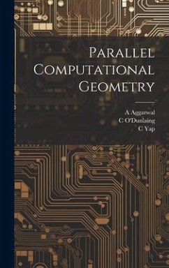 Parallel Computational Geometry - Aggarwal, A.; O'Dunlaing, C.; Yap, C.