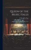 Queen of the Music Halls: Being the Dramatized Story of Marie Lloyd