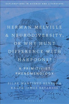 Herman Melville and Neurodiversity, or Why Hunt Difference with Harpoons? - Benedi, Pilar Martinez; Savarese, Ralph James