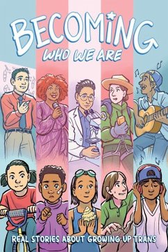 Becoming Who We Are: Real Stories about Growing Up Trans - Lisel, Sammy; Sturges, Lilah