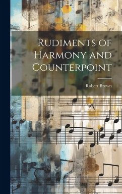 Rudiments of Harmony and Counterpoint - Brown, Robert