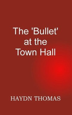 The Bullet at the Town Hall, fifth edition - Thomas, Haydn